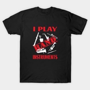 I Teach Band Instruments / Banned Instruments T-Shirt